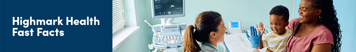 Highmark Health Fast Facts